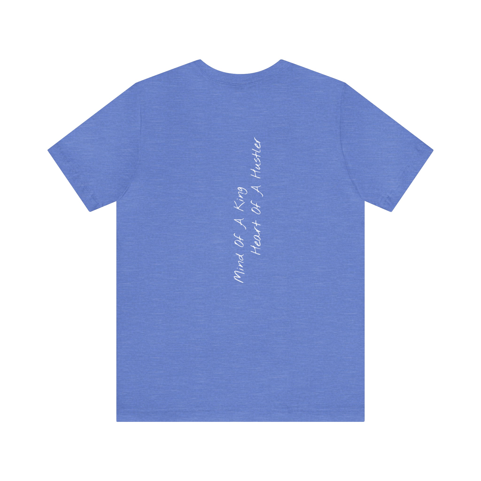 "Mind of a King, Heart of a Hustler" - T-shirt (Back)