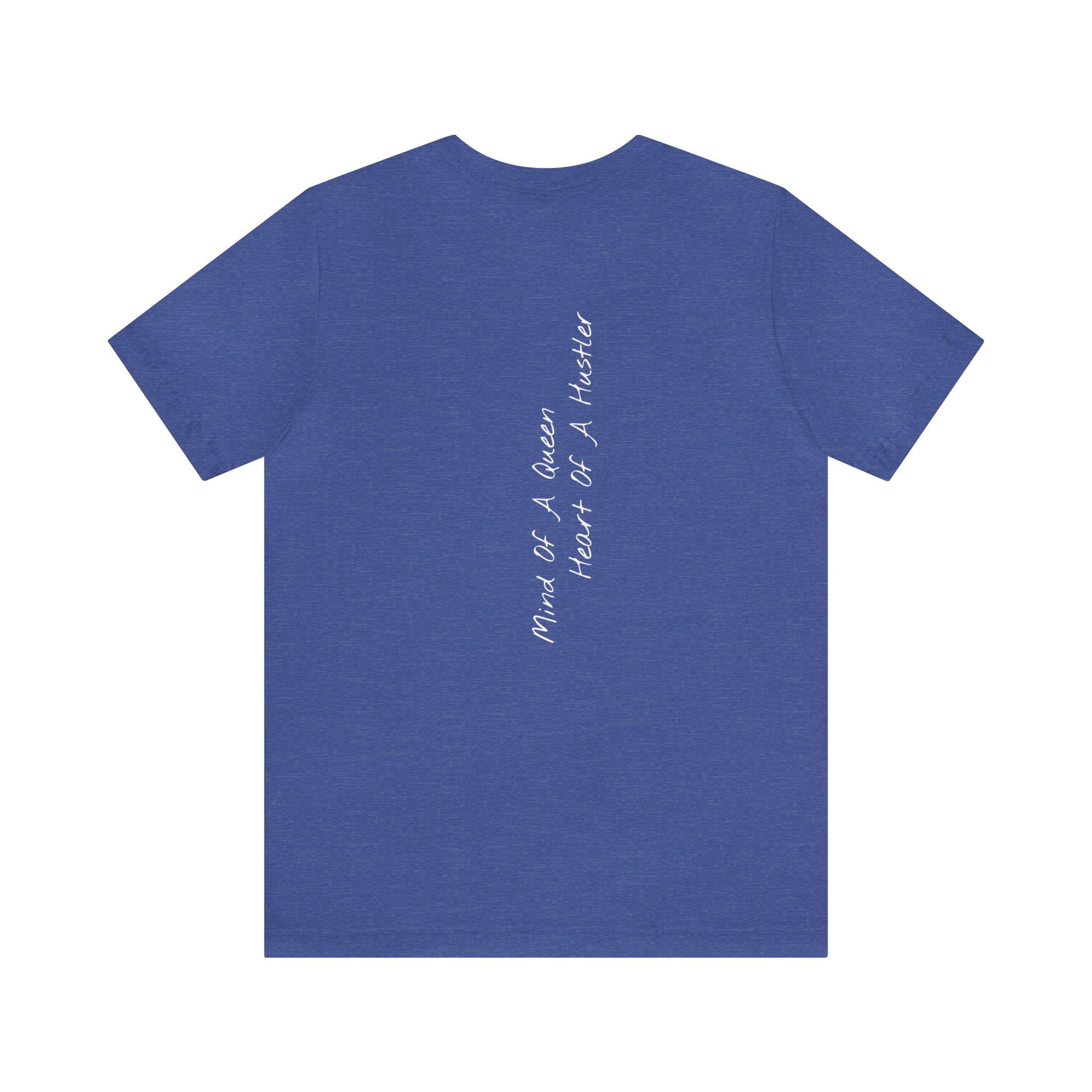 "Mind of a Queen, Heart of a Hustler" - T-shirt (Back)
