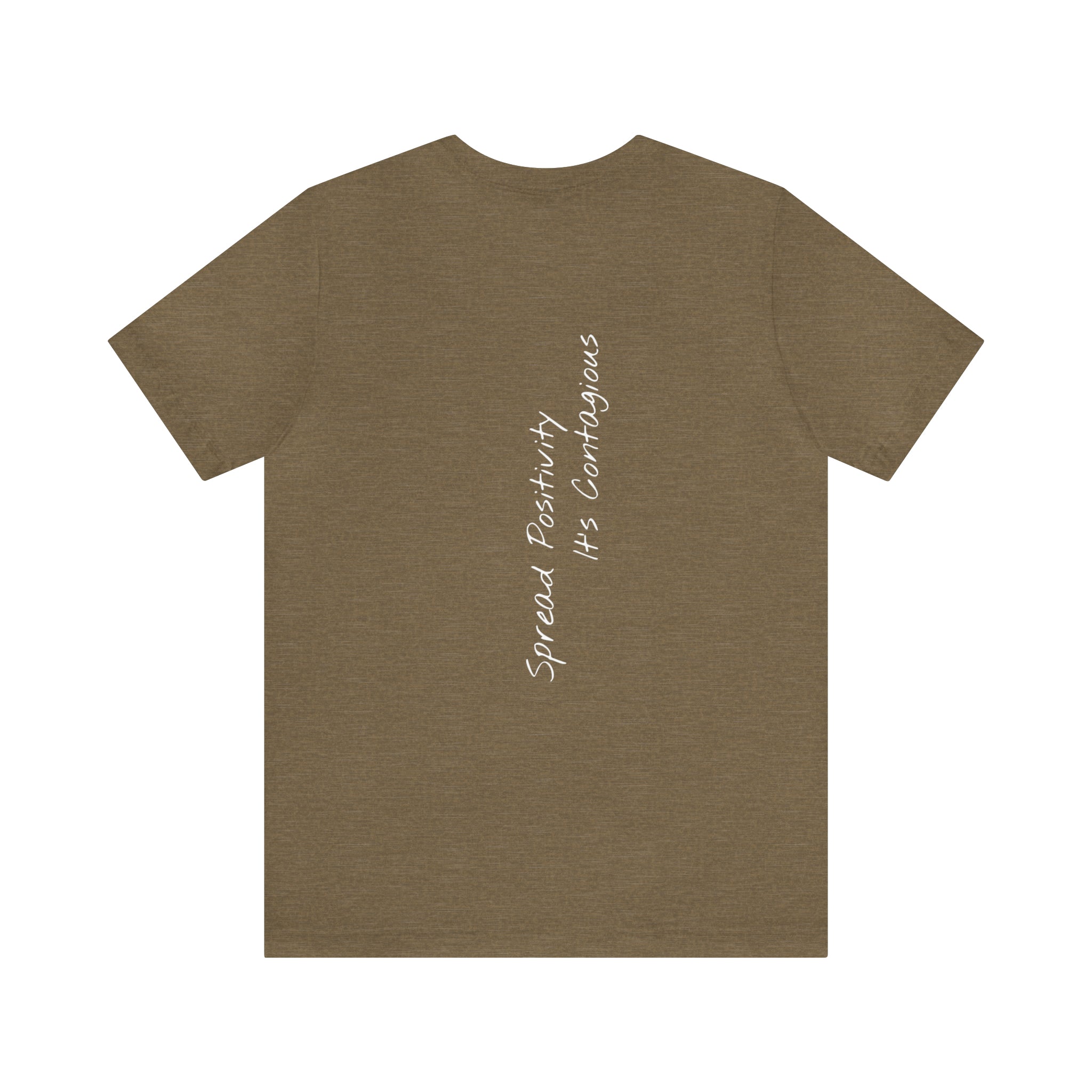 "Spread Positivity, It’s Contagious" - T-shirt (Back)