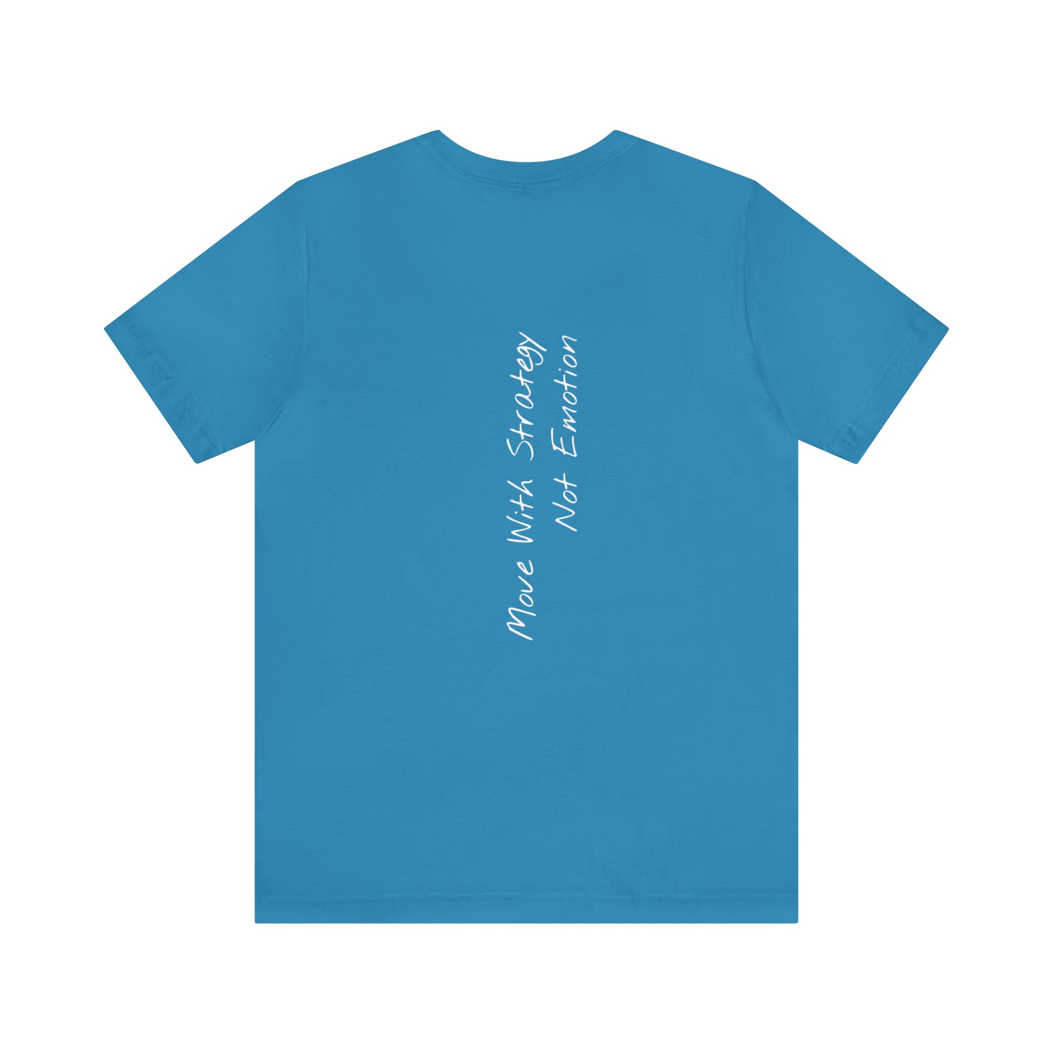 "Move With Strategy, Not Emotion" - T-shirt (Back)