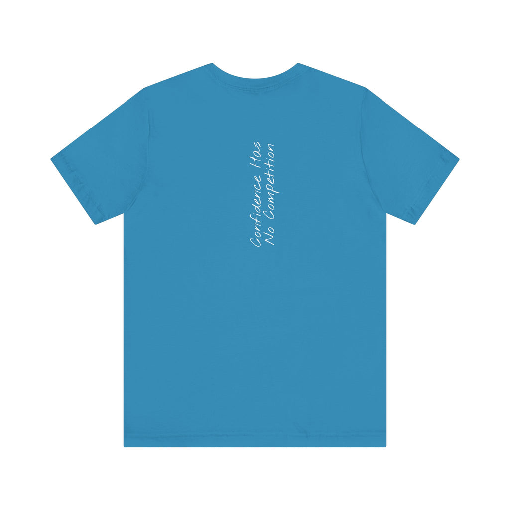 “Confidence Has No Competition” – E15 (Back Print T-Shirt)